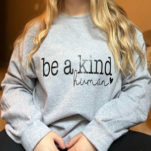 Be a kind human crewneck
